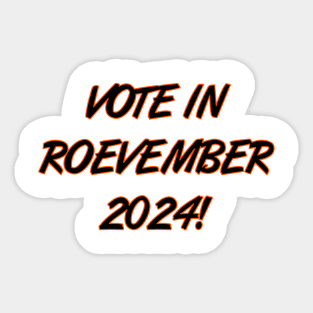 Vote in Roevember 2024! (November) Sticker